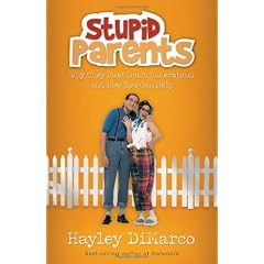 Stupid Parents: Why They Just Don't Understand and How You Can Help