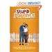 Stupid Parents: Why They Just Don't Understand and How You Can Help