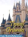 Travel Orlando, Florida 2012: Walt Disney World Resort & more - Illustrated guide and maps. (Mobi Travel)