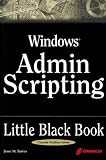 Windows 2000 Admin Scripting Little Black Book: A Concise Guide to Essential Scripting for Administration