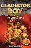 Gladiator boy vs the ultimate evil