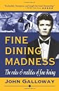 FINE DINING MADNESS : The rules & realities of fine dining