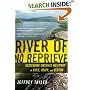 River of No Reprieve: Descending Siberia's Waterway of Exile, Death, and Destiny