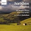Fair Albion: Visions of England - New Works by Patrick Hawes (Elin Manahan Thomas/Julian Lloyd Webber/Claire Jones)