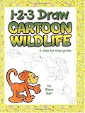 1-2-3 Draw Cartoon Wildlife: A step-by-step guide