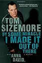 By Some Miracle I Made It Out of There: A Memoir