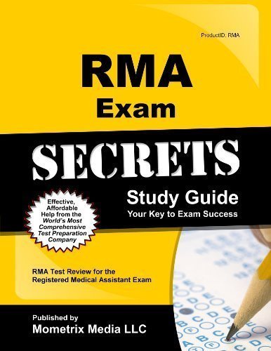 RMA Exam Secrets Study Guide: RMA Test Review for the Registered Medical Assistant Exam 1 Pap/Psc Edition by RMA Exam Secrets Test Prep Team published by Mometrix Media LLC (2013)