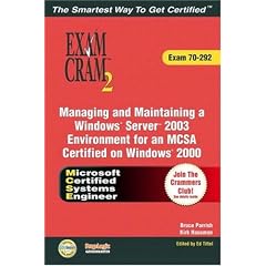 MCSA / MCSE Managing and Maintaining a Windows Server 2003 Environment (Exam 70-292) (Exam Cram 2)