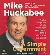 A Simple Government: Twelve Things We Really Need From Washington (and a Trillion That We Don't!)