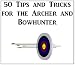50 Tips and Tricks for the Archer and Bowhunter con Libri relativi al nominativo: 51oTJgch8eL._SL75_