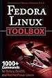 Fedora Linux Toolbox: 1000+ Commands for Fedora, CentOS and Red Hat Power Users