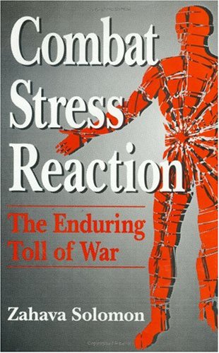 Combat Stress Reaction: The Enduring Toll of War (Springer Series on Stress and Coping)