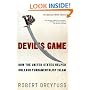 Devil's Game: How the United States Helped Unleash Fundamentalist Islam (American Empire Project)