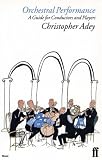 Orchestral Performance: A Guide for Conductors and Players