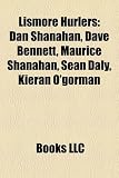 Produkt-Bild: Lismore Hurlers: Dan Shanahan, Dave Bennett, Maurice Shanahan, Sean Daly, Kieran O'Gorman