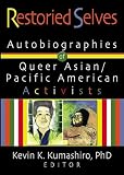 Review Haworth Press Inc  / Restoried Selves: Autobiographies of Queer Asian-Pacific-American Activists (Haworth Gay & Lesbian Studies)