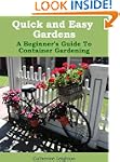Quick and Easy Gardens: A Beginner's...