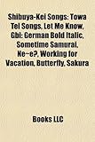Shibuya-Kei Songs: Towa Tei Songs, Let Me Know, Gbi: German Bold Italic, Sometime Samurai, Ne E?, Working for Vacation, Butterfly, Sakura-