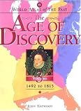 World Atlas of the Past: The Age of Discovery Volume 3: 1492 TO 1815 (World Atlas of the Past)
