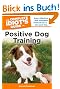 The Complete Idiot's Guide to Positive Dog Training, 3rd Edition