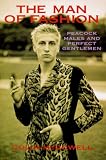 The Man of Fashion: Peacock Males and Perfect Gentlemen