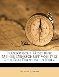 Franzosische Falschung Meiner Denkschrift Von 1912 Uber Den Drohenden Krieg
