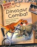 Dinosaur combat : unearth the secrets behind dinosaur fossils