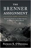 The Brenner Assignment: The Untold Story of the Most Daring Spy Mission of World War II