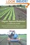 Organic Vegetable Production: A Complete Guide