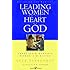 Leading Women to the Heart of God: Creating a Dynamic Women's Ministry