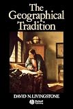 The Geographical Tradition: Episodes in the History of a Contested Enterprise