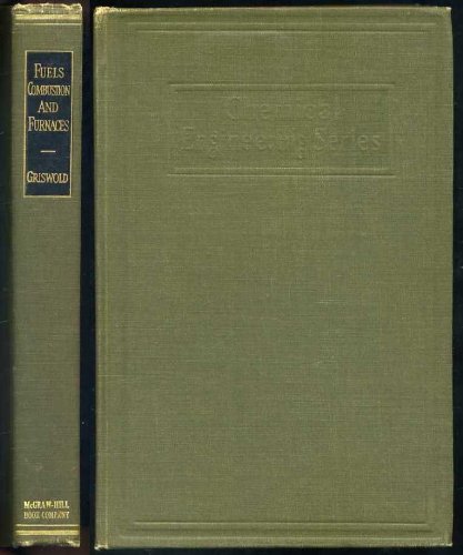 Fuels, Combustion and Furnaces (Chemical Engineering Series), by John Griswold