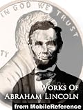 Works of Abraham Lincoln. Includes Inaugural Addresses, State of the Union Addresses, Cooper's Union Speech, Gettysburg Address, House Divided Speech, ... Emancipation Proclamation and MORE (mobi)