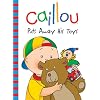 Caillou: Puts Away His Toys (Backpack Series)