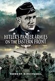 HITLER S PANZER ARMIES ON THE EASTERN FRONT