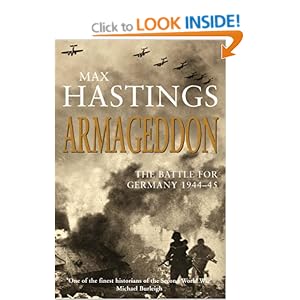 Armageddon: The Battle for Germany, 1944-1945 Sir Max Hastings