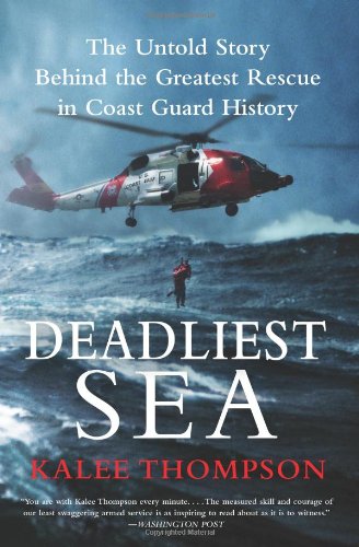 William Morrow Paperbacks Deadliest Sea: The Untold Story Behind the Greatest Rescue in Coast Guard History