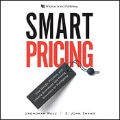 Smart Pricing: How Google, Priceline, and Leading Businesses Use Pricing Innovation for Profitability | [Jagmohan Raju]