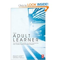 The Adult Learner: The definitive classic in adult education and human resource development