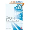 The Adult Learner: The definitive classic in adult education and human resource development