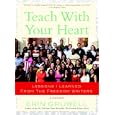Teach With Your Heart: Lessons I Learned from The Freedom Writers