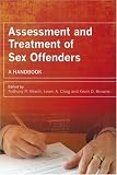 Assessment and Treatment of Sex Offenders: A Handbook