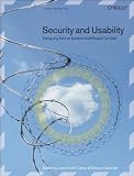 Security and Usability: Designing Secure Systems That People Can Use