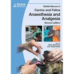 BSAVA Manual of Canine and Feline Anaesthesia and Analgesia (BSAVA British Small Animal Veterinary Association)