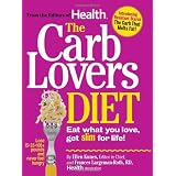 Health The Carb Lovers Diet: Eat What You Love, Get Slim For Life