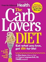 The Carb Lovers Diet: Eat What You Love, Get Slim For Life