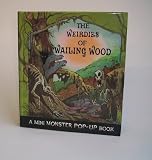 Weirdies of Wailing Woods (A Mini Monster Pop-Up Book)