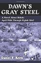 Dawn's Gray Steel: A Novel about Shiloh: April Fifth Through Eighth 1862