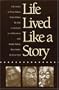 Life Lived Like a Story: Life Stories of Three Yukon Native Elders (American Indian Lives)