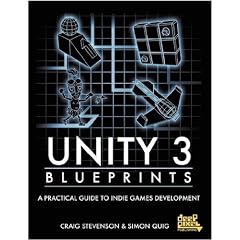 Unity 3 Blueprints - A Practical Guide to Indie Games Development